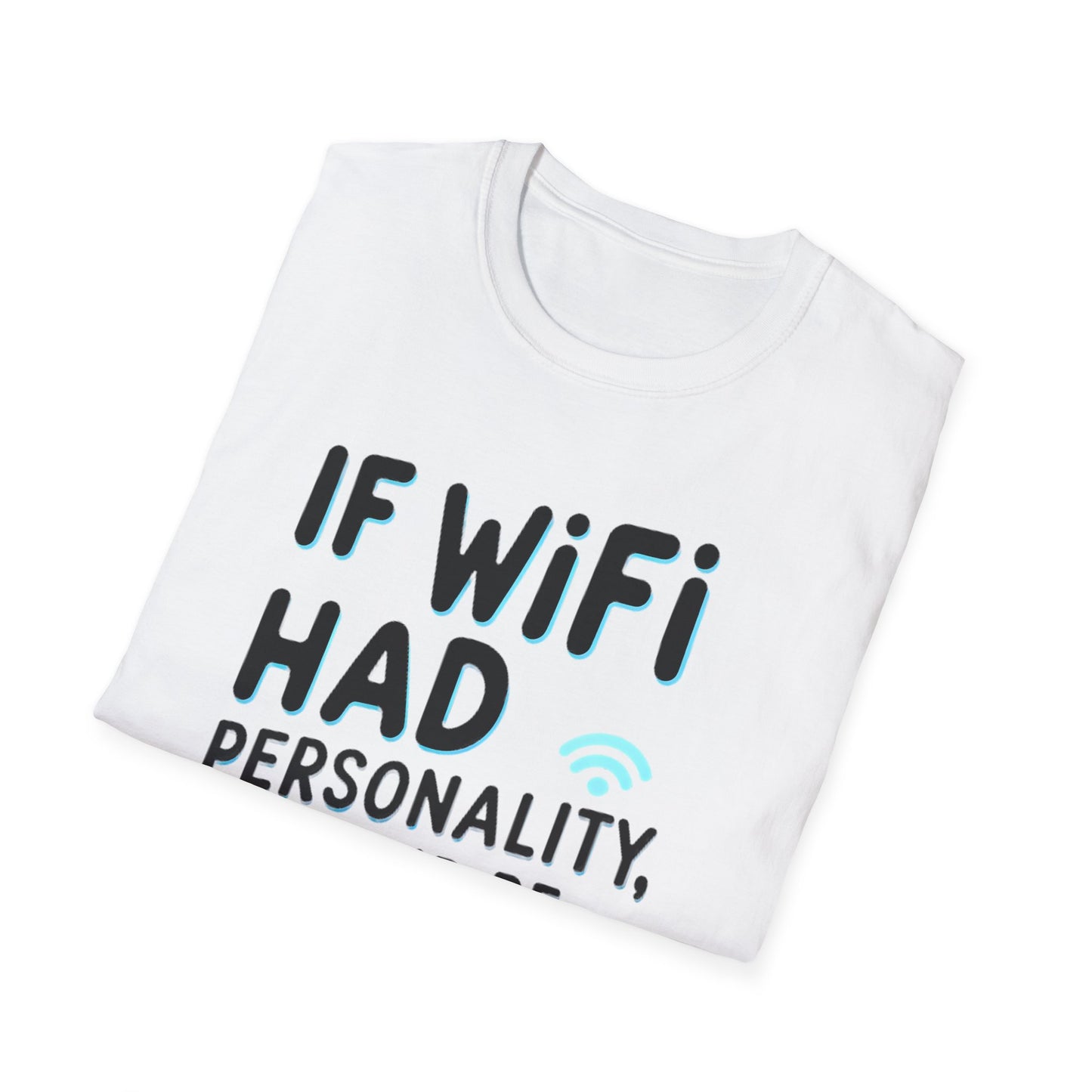 Petty WIFI Unisex T-Shirt Meme and Funny By Memez Store