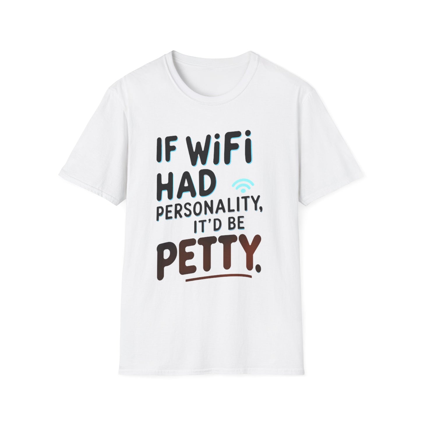 Petty WIFI Unisex T-Shirt Meme and Funny By Memez Store