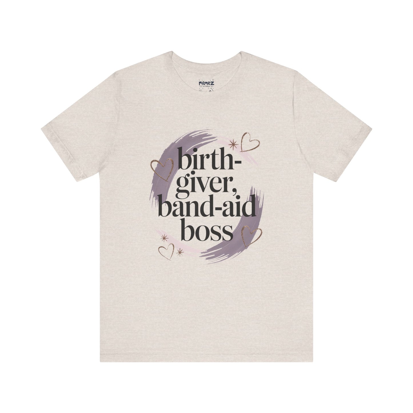 Birth Giver Band-Aid Boss Meme Tee By Memez Store