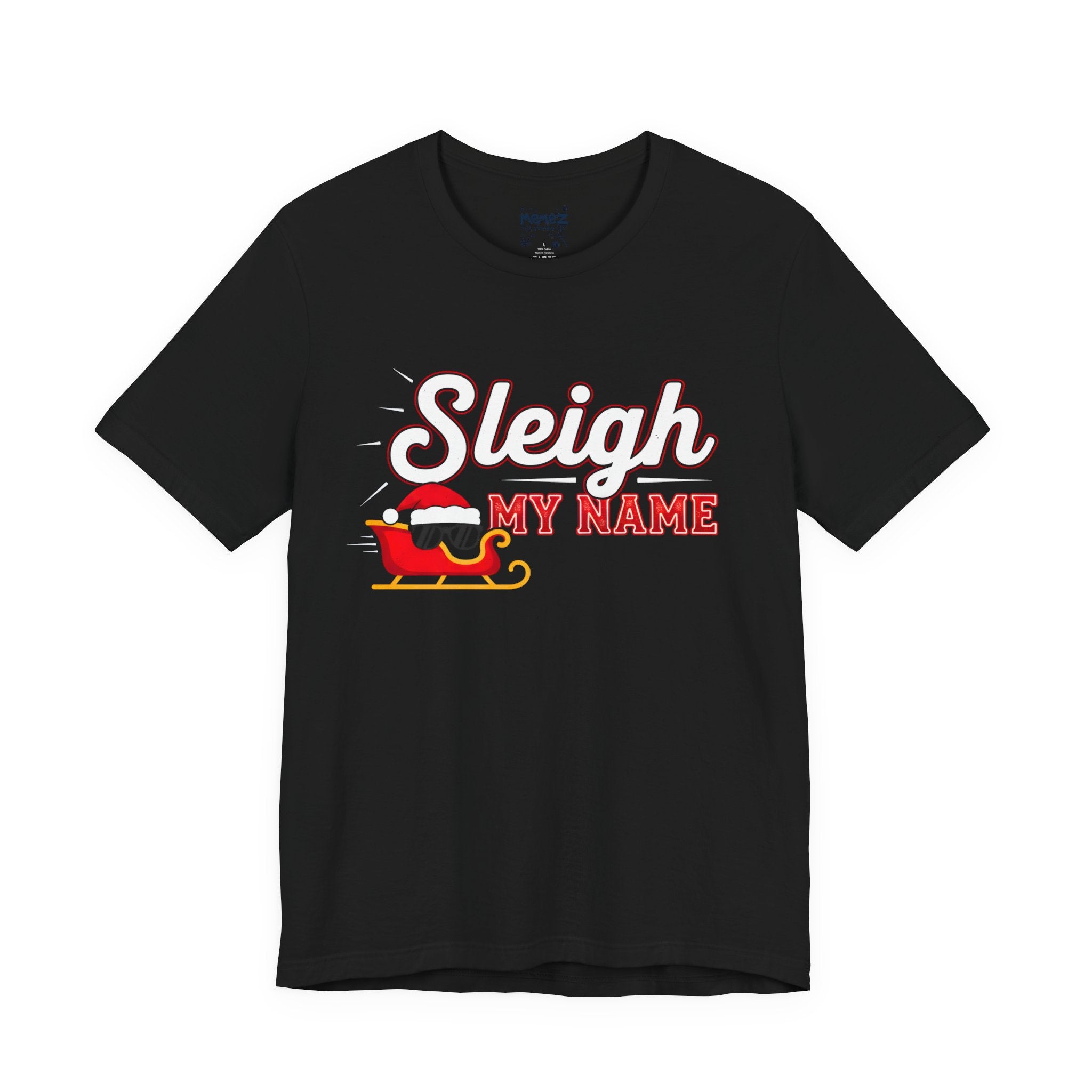 Sleigh My Name Funny Tee