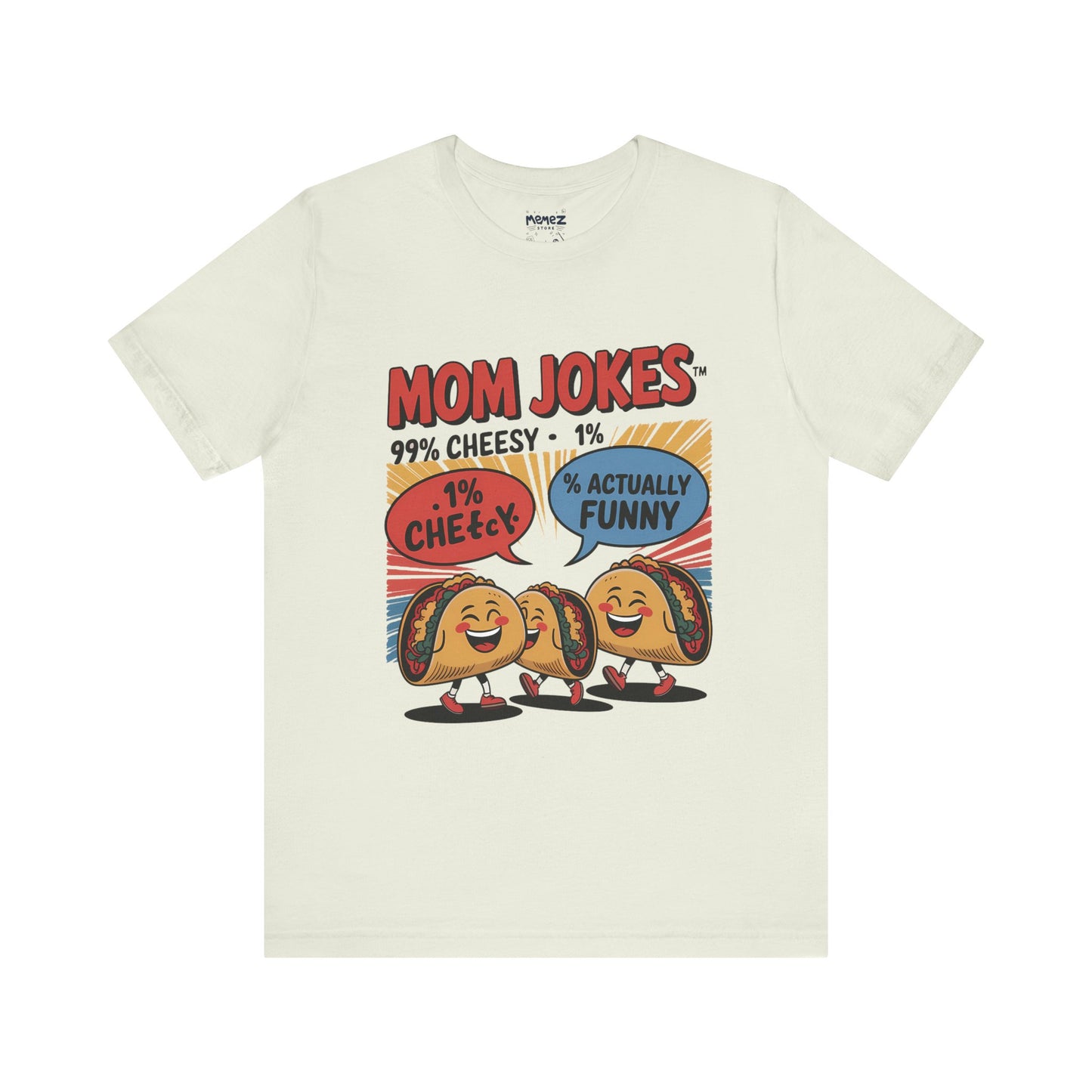 Mom Jokes Funny Meme Tee By Memez Store