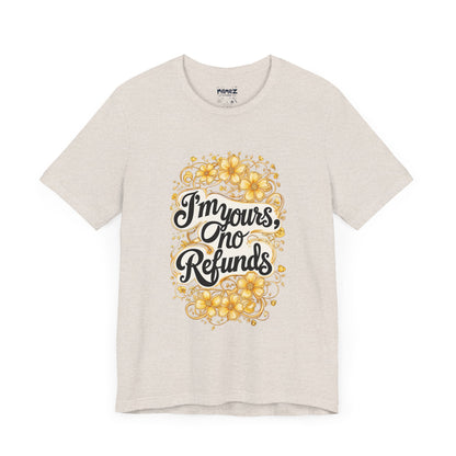 Funny Meme Unisex Tee - I am Your No refund