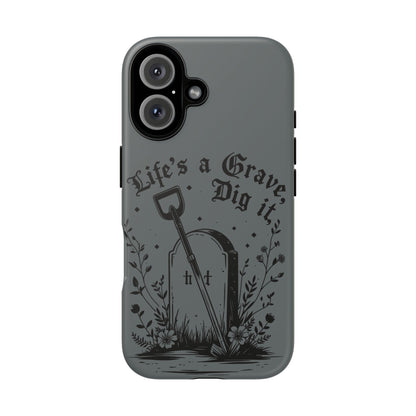Life is a Grave Dig it  IPhone Case By Memez Store