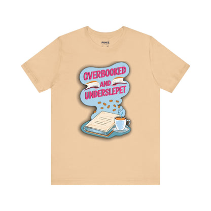 Funny Meme Unisex Tee - OverBooked and Overslept by Memez Store