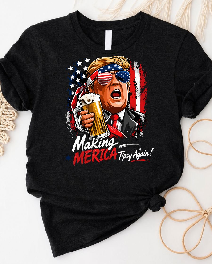 Making American Tipsy Again 4th July Tee