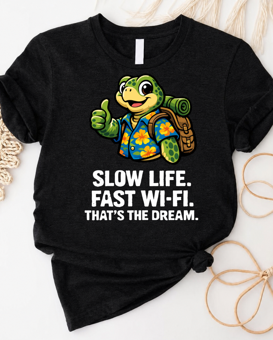 Turtle Travel Tee — "Slow Life. Fast Wi‑Fi. That's the Dream."