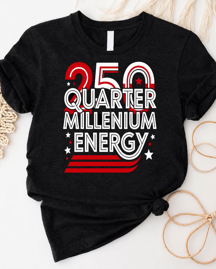 250 Quarter Millennium Energy 4th July Tee