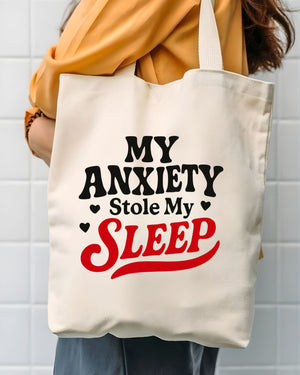 My Anxiety Stole My Sleep Funny Relatable Tote Bag