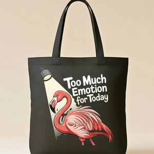 "Too Much Emotion for Today" Relatable Mental Health Tote Bag