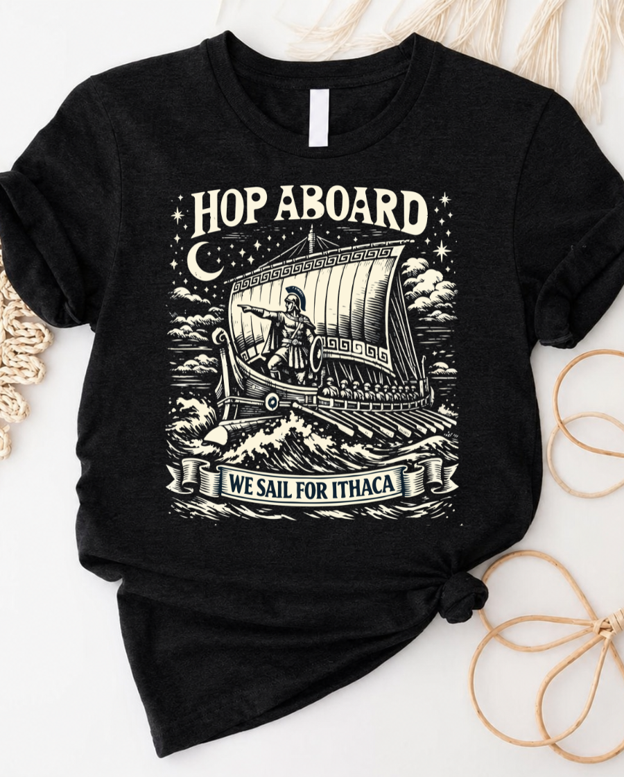 Hop Aboard Viking Ship T‑Shirt – “We Sail for Ithaca” Nautical Adventure Tee
