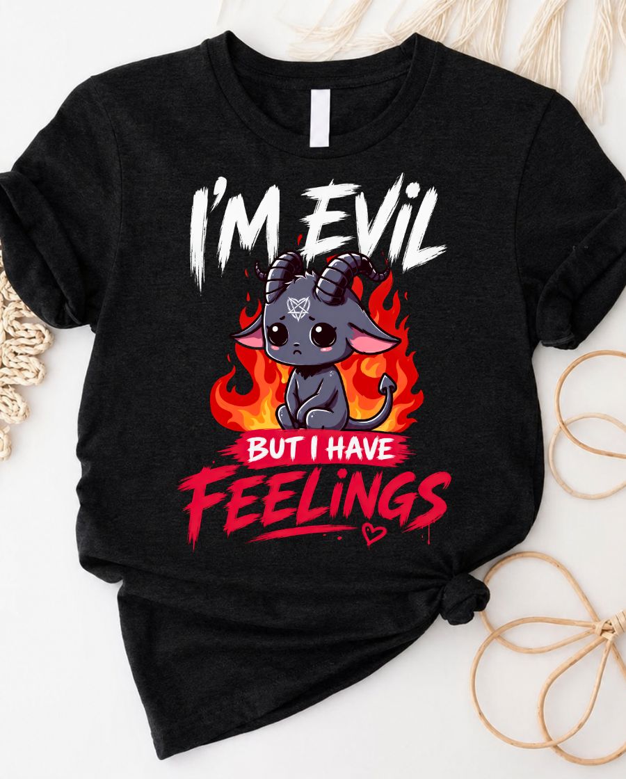 I'm Evil But I Have Feelings T-Shirt — Cute Demon Graphic Tee