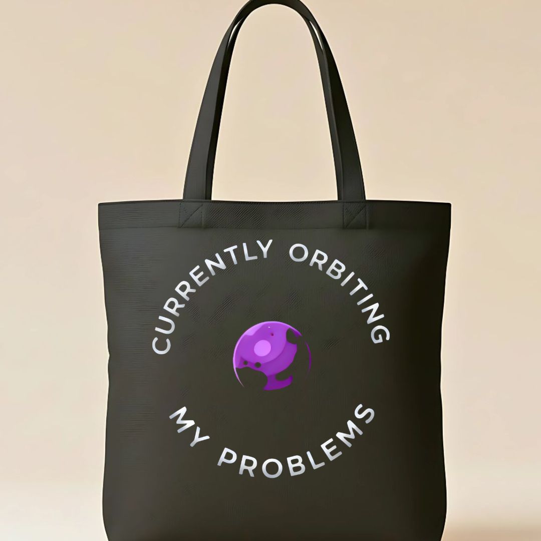 "Orbiting My Problems" Space Humor &amp; Mental Health Tote Bag