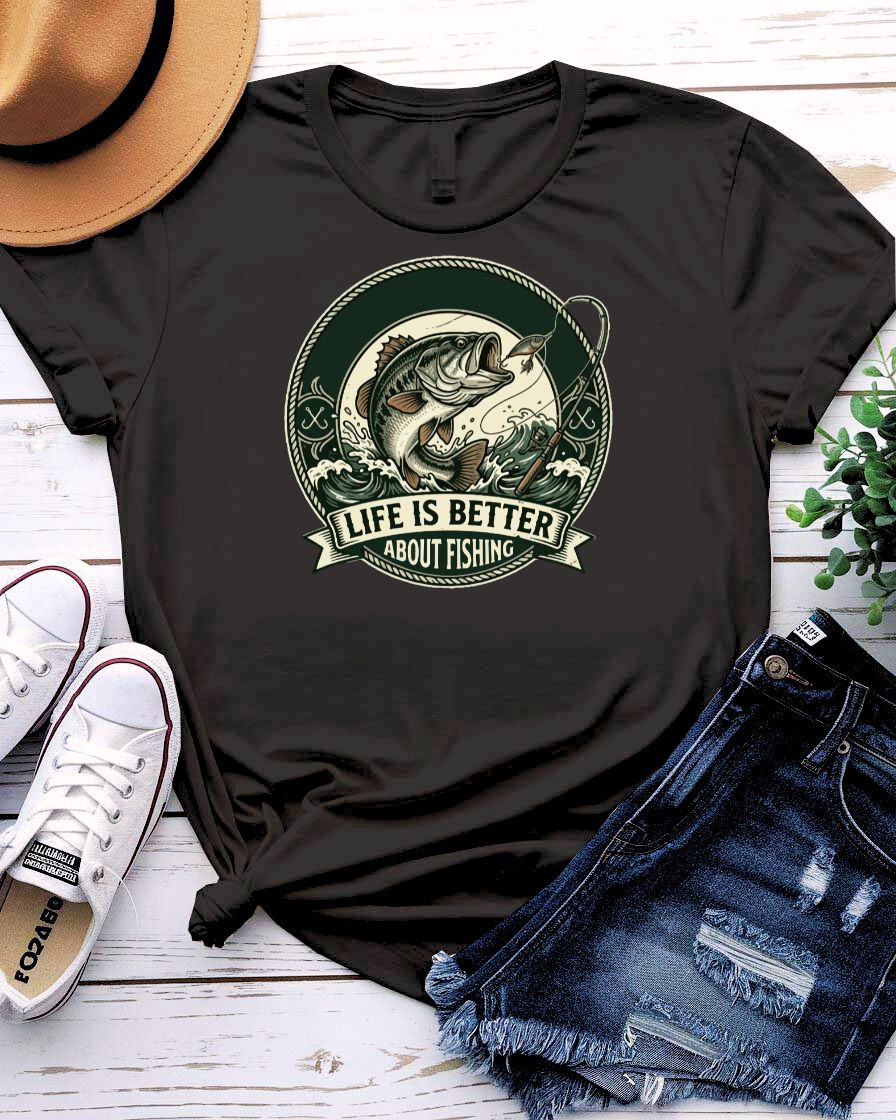 Life Is Better About Fishing Tee