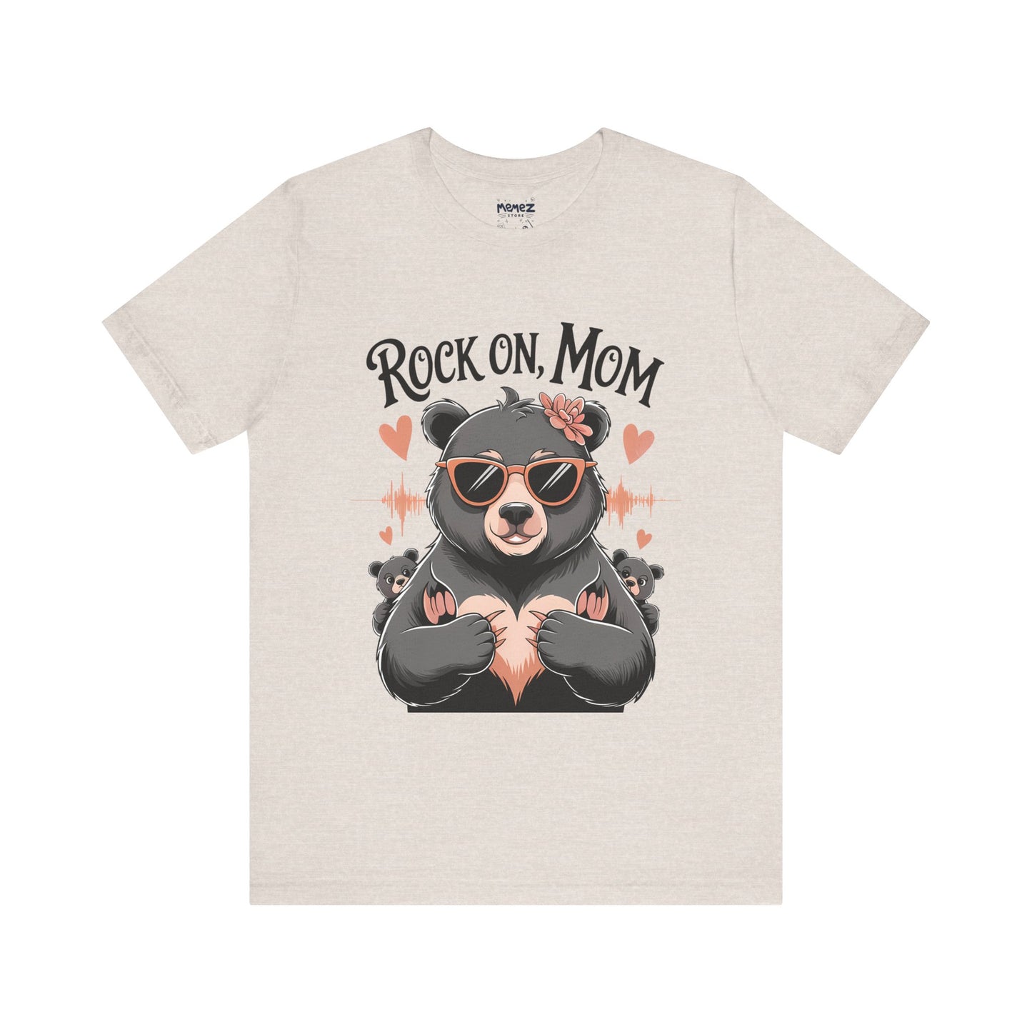 Rock On Mom FUnny Mama Bear Meme Tee By Memez Store