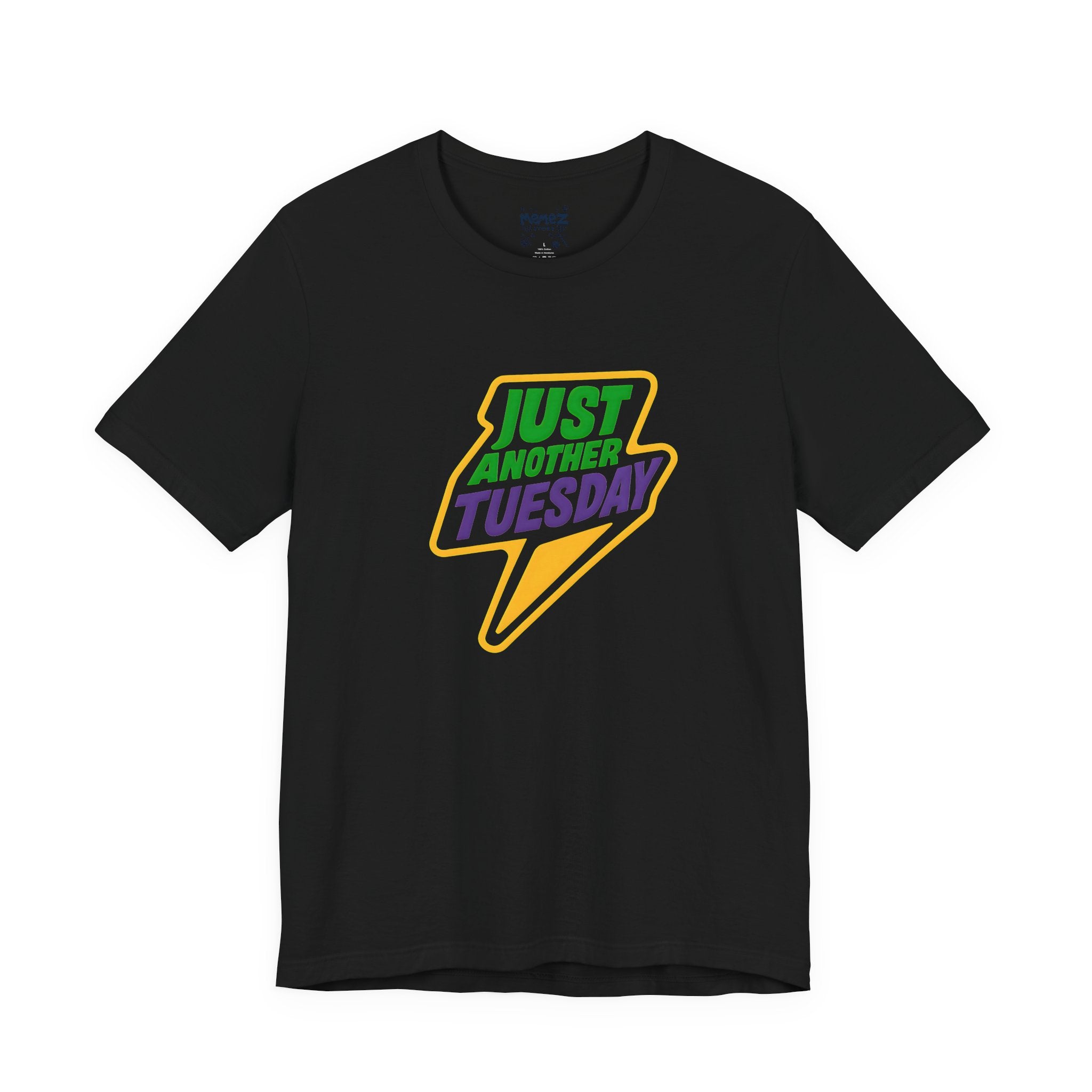 Unisex Tee - Just Another Tuesday Graphic Shirt