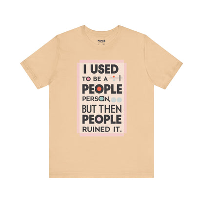 Meme Tee - Unisex Jersey Short Sleeve Tee - I Used to Be A Person By Memez Store