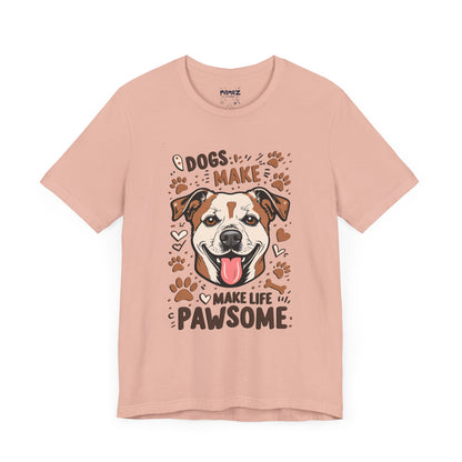 Dog Make Life Pawson Funny Tee By Memez Store