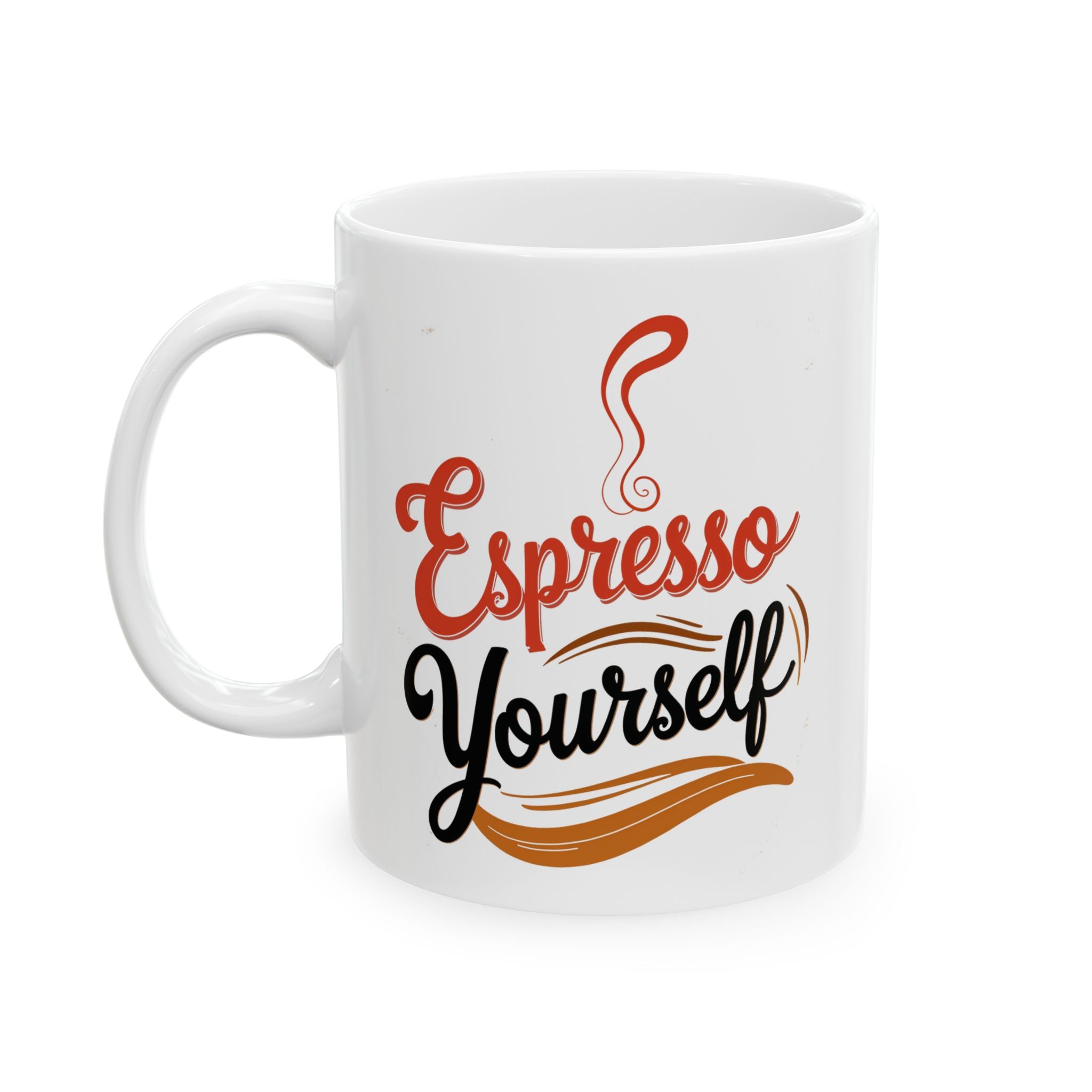 Funny Espresso Yourself Ceramic Mug