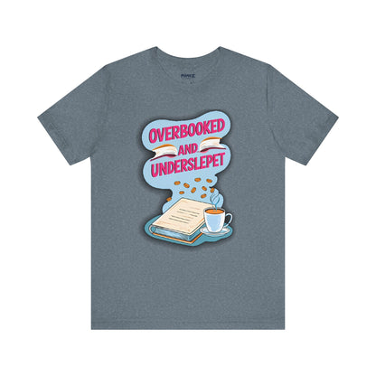 Funny Meme Unisex Tee - OverBooked and Overslept by Memez Store