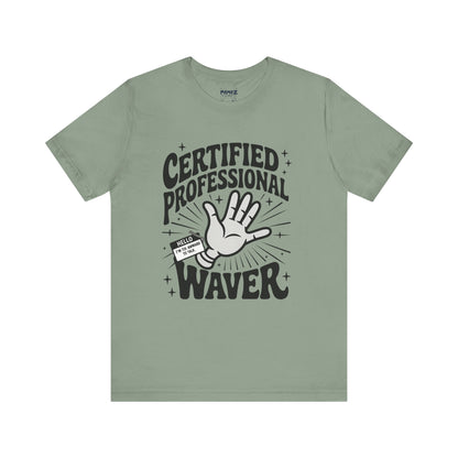 Certified Professional Waver Funny Tee By Memez Store