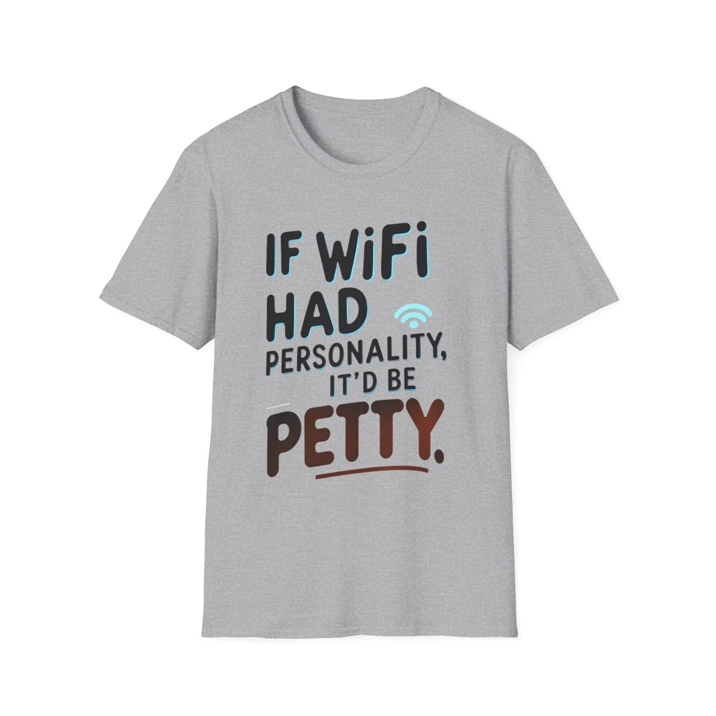 Petty WIFI Unisex T-Shirt Meme and Funny By Memez Store