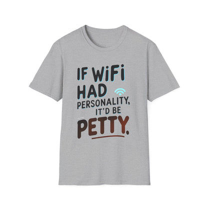 Petty WIFI Unisex T-Shirt Meme and Funny By Memez Store
