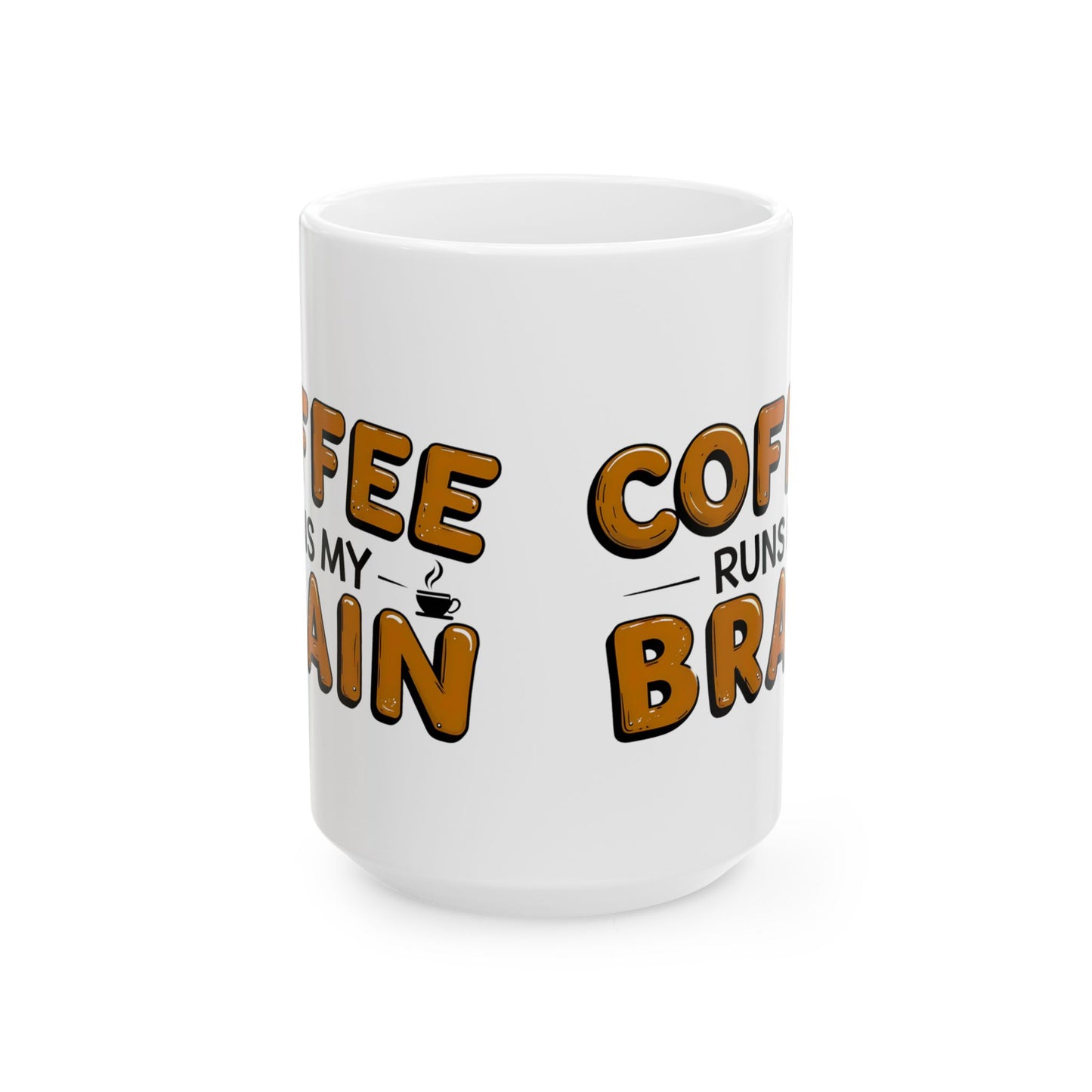 Coffee runs My Brain a  Funny and Meme Coffee Mug by Memez Store