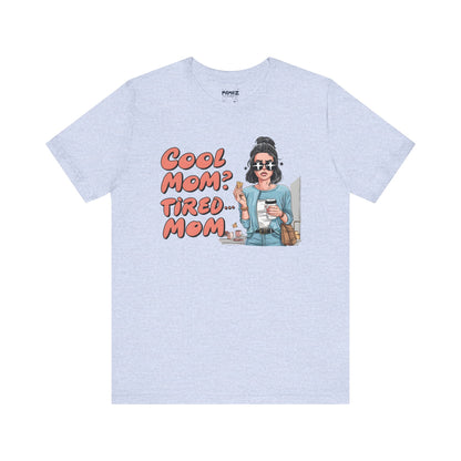 Cool Mom Tired Mom Funny Mother's Tee By Memez Store