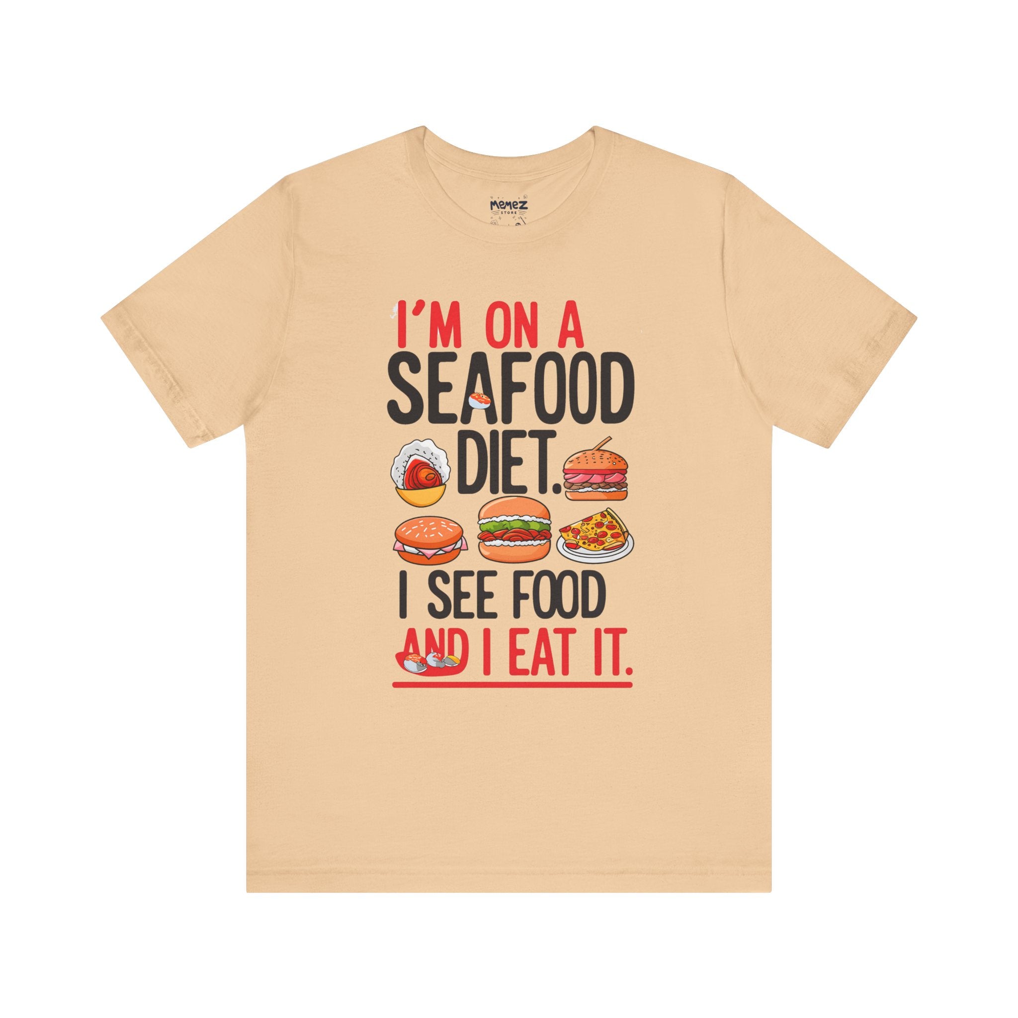 I am On a Sea Food Diet a Unisex Funny & Meme T-shirt By Memez Store