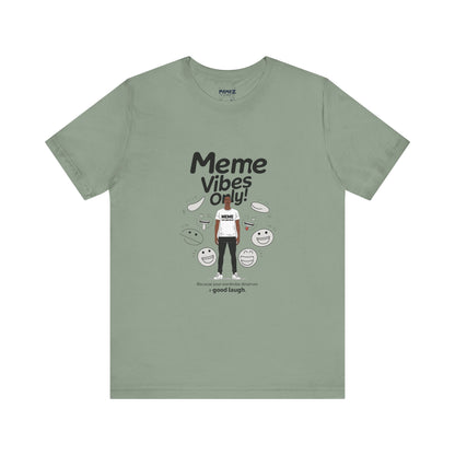 Meme Vibes Only FUnny Meme Tee By Memez Store