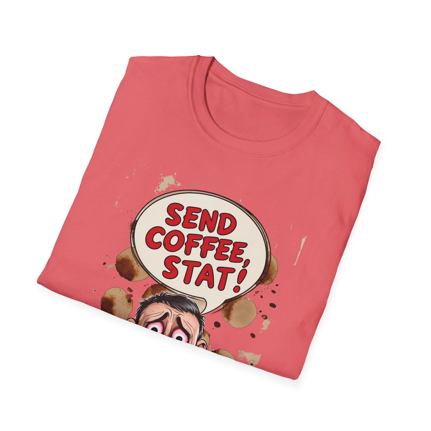 Send Coffee Stat Unisex T-Shirt Meme and Funny By Memez Store