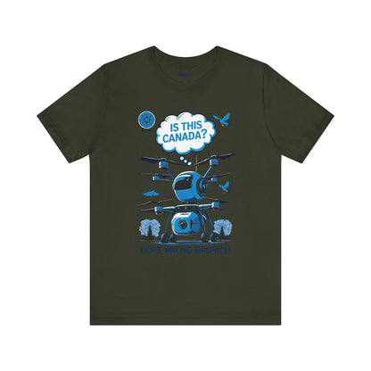 Is This Canada ? FUnny Drone Meme Tee By Memez Store