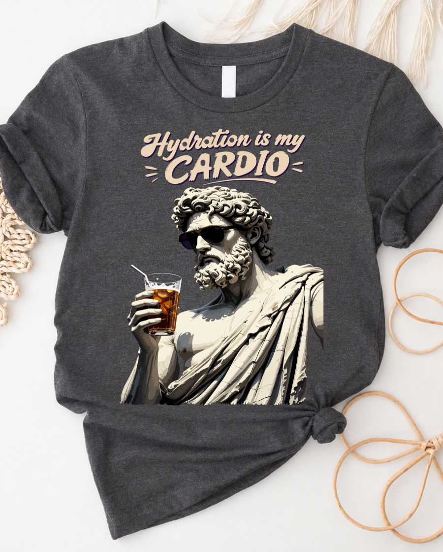 Hydration Is My Cardio Funny Statue Tee