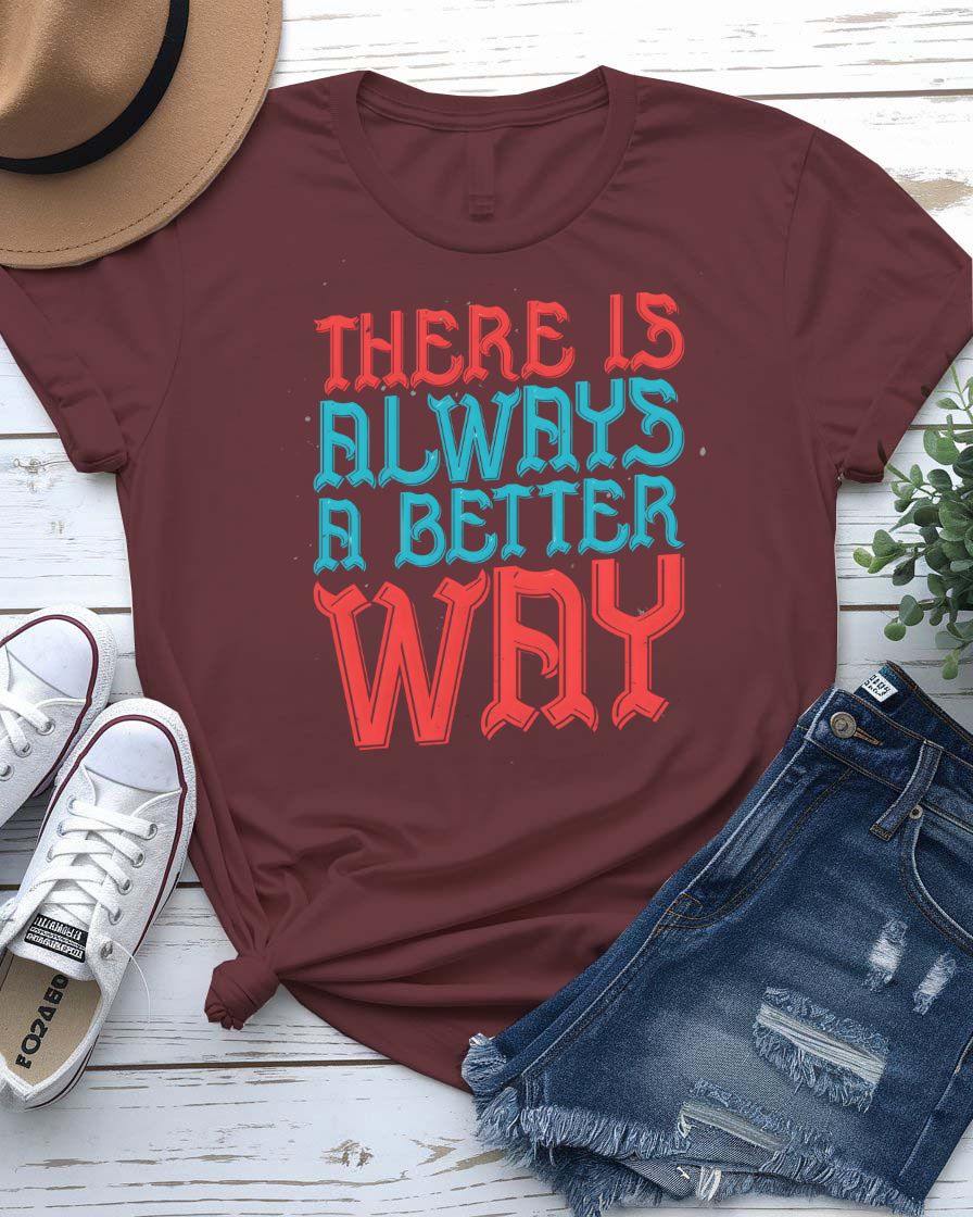 There Is Always a Better Way T-Shirt with diverging path illustration on model