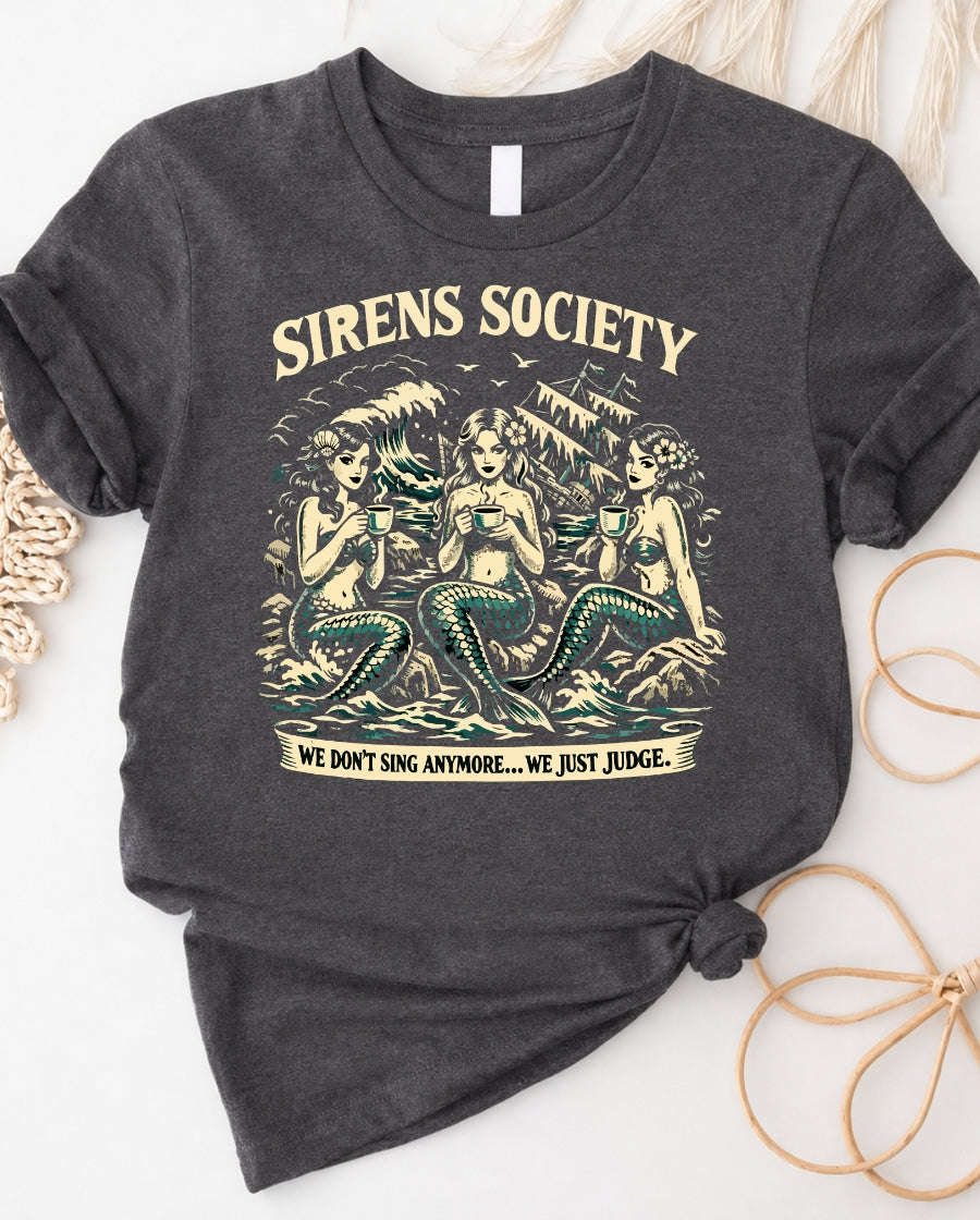 Sirens Society Graphic Tee — “We Don't Sing Anymore… We Just Judge.”