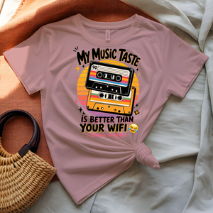 My Music Is Better Than Your WiFi T-Shirt with bold statement typography