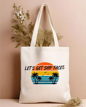 Let's Get Ship Faced Nautical Drinking Pun Tote Bag