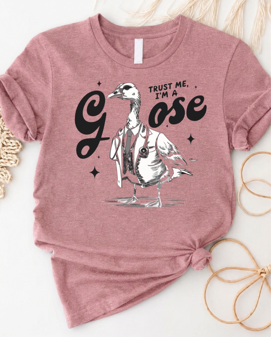 Trust Me, I'm a Goose Funny Doctor Graphic Tee