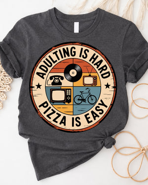 Adulting is hard pizza is easy funny t-shirt front view