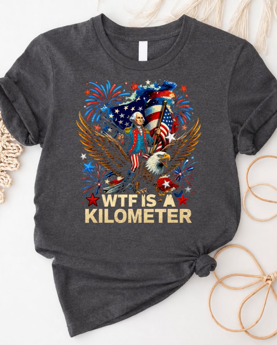 WTF is a Kilometer t-shirt featuring confused George Washington