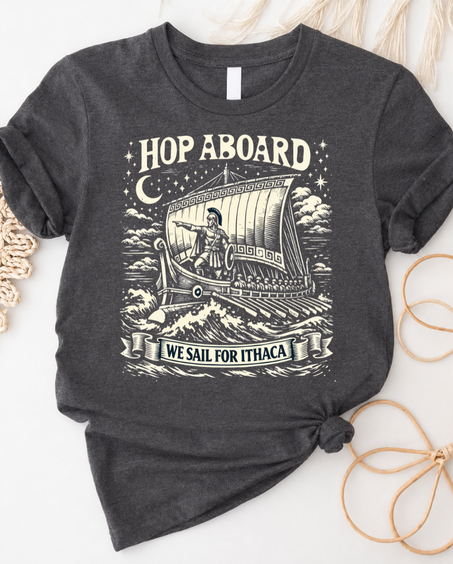 Hop Aboard Viking Ship T‑Shirt – “We Sail for Ithaca” Nautical Adventure Tee