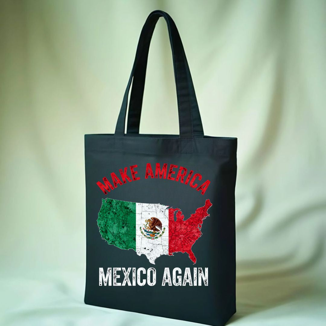 Make America Mexico Again Tote Bag