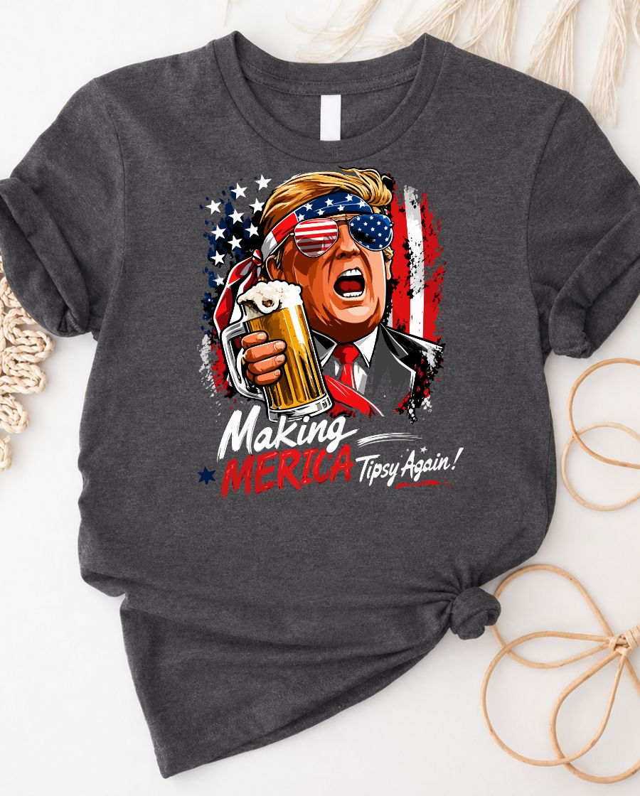 Making American Tipsy Again 4th July Tee