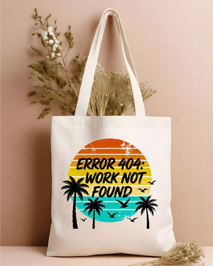 "Error 404 Work Not Found" Funny Tech Meme Tote Bag