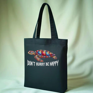 "Don't Hurry Be Happy" Relaxed Message Cotton Canvas Tote Bag