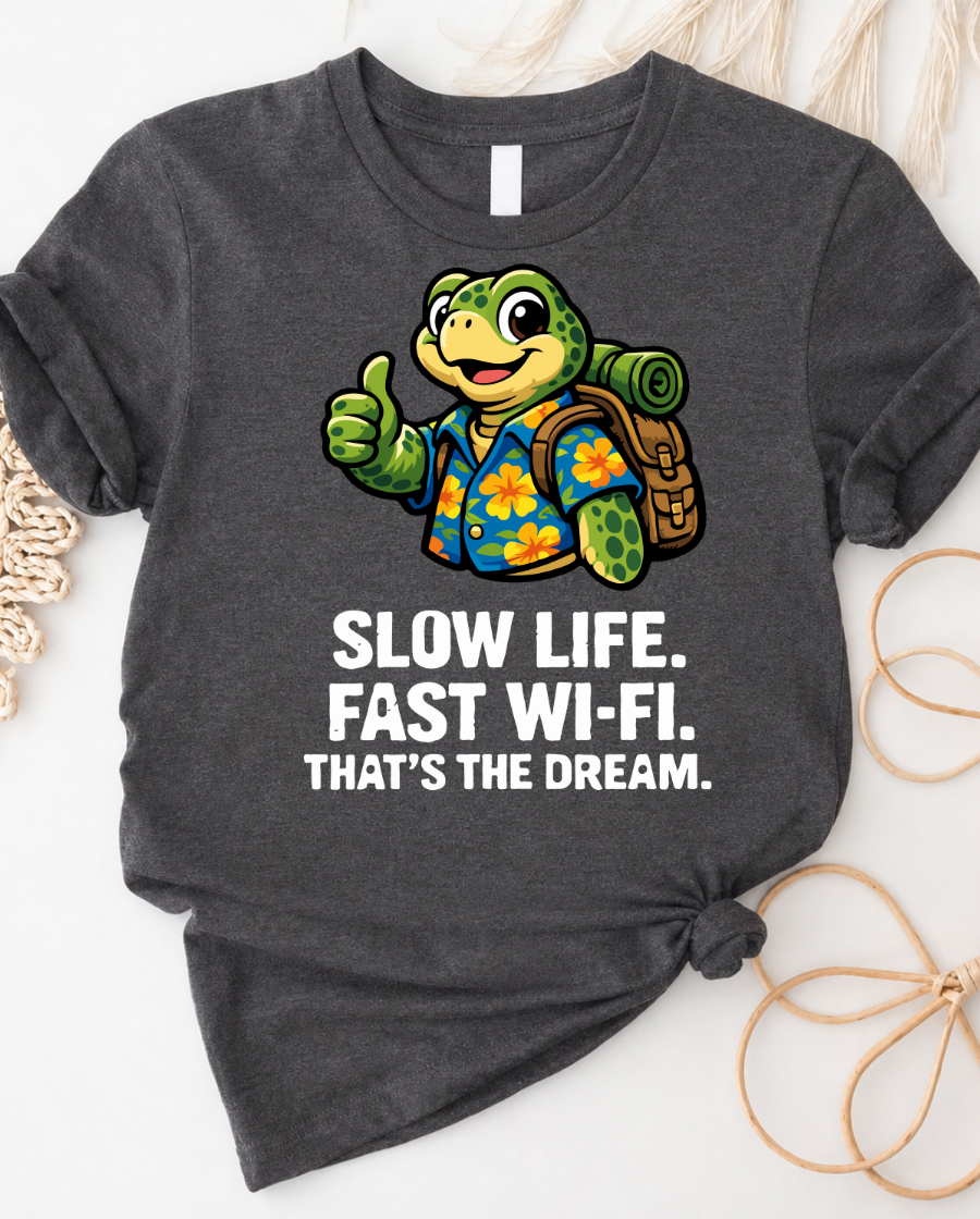 Turtle Travel Tee — "Slow Life. Fast Wi‑Fi. That's the Dream."
