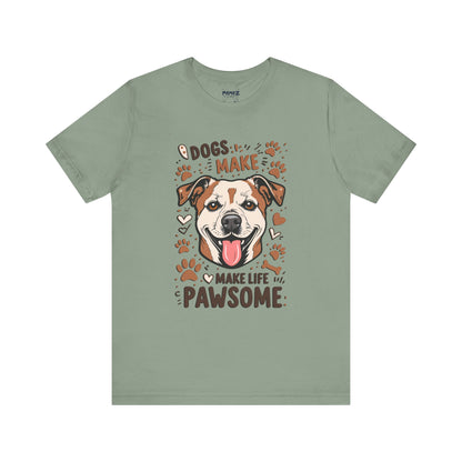 Dog Make Life Pawson Funny Tee By Memez Store