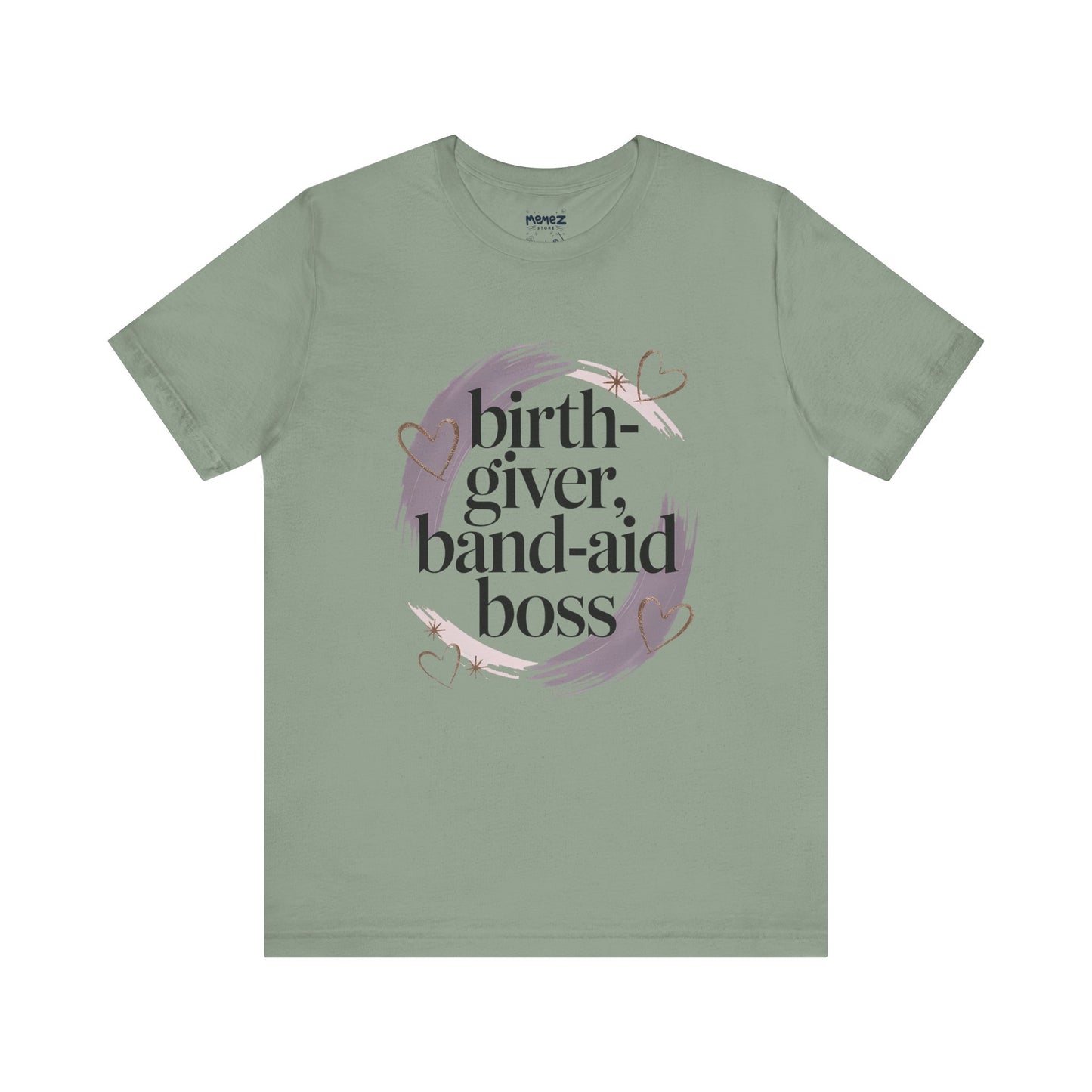 Birth Giver Band-Aid Boss Meme Tee By Memez Store