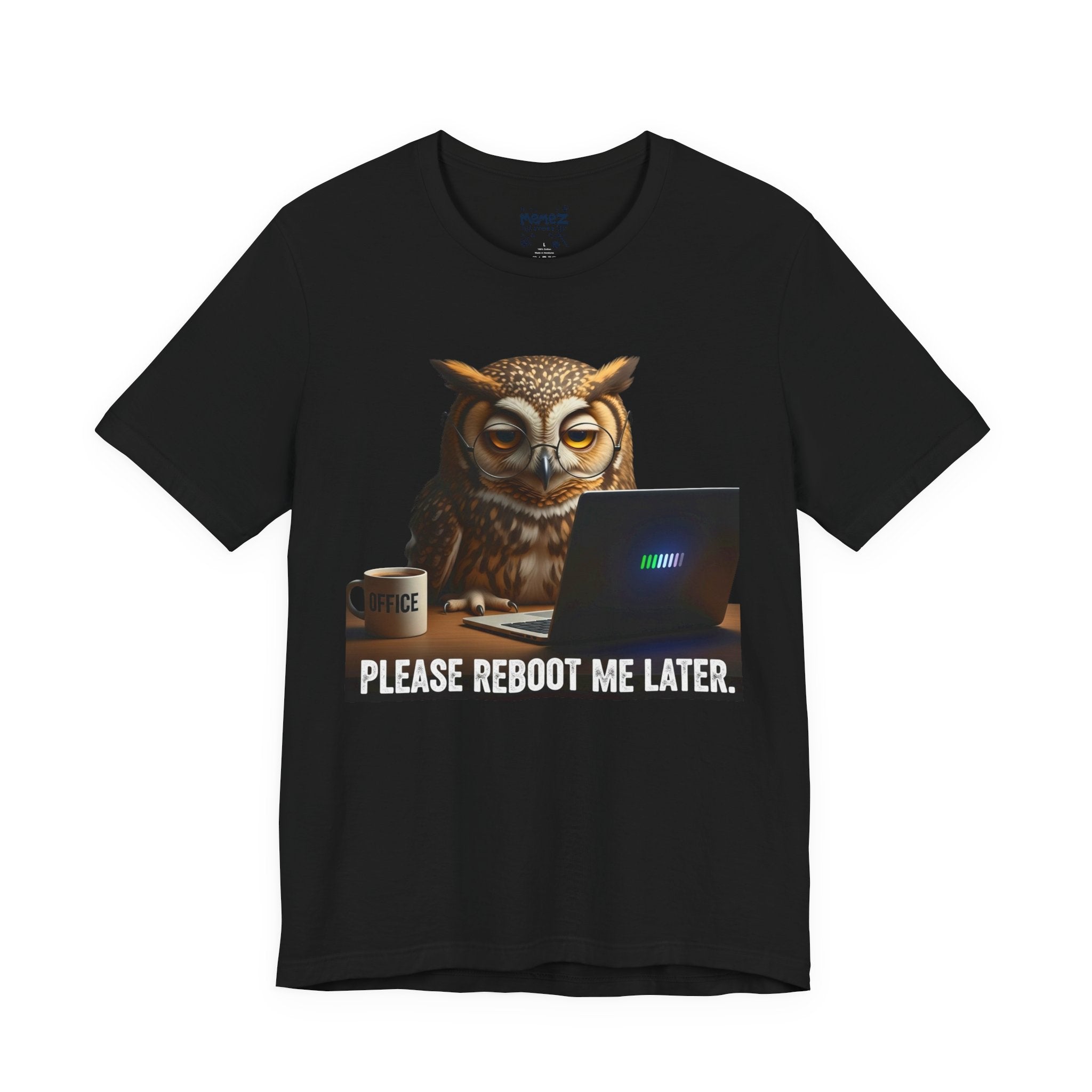 Reboot Me Later Meme Funny Tee