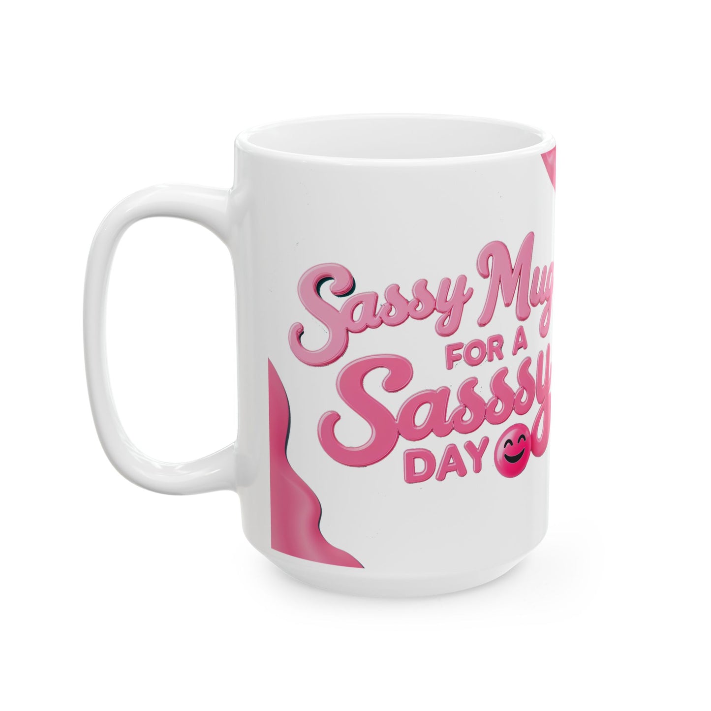 Sassy Mug For Sassy Day funny and meme Mug by Memez store